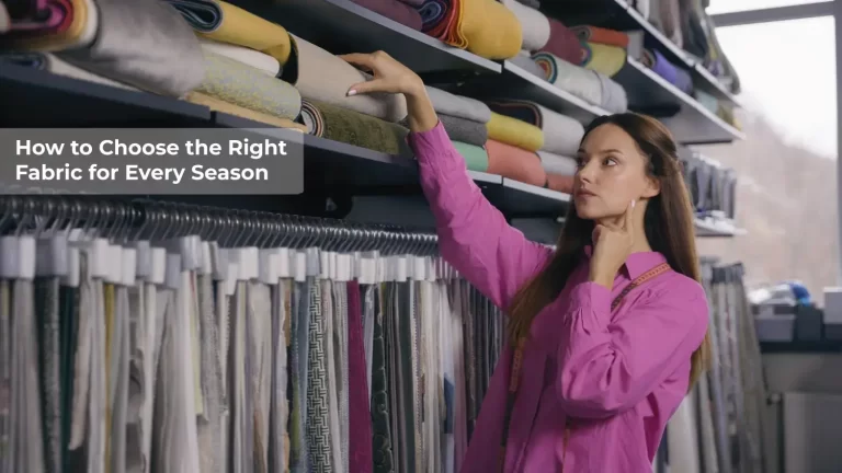 How to Choose the Right Fabric for Every Season Style Genix